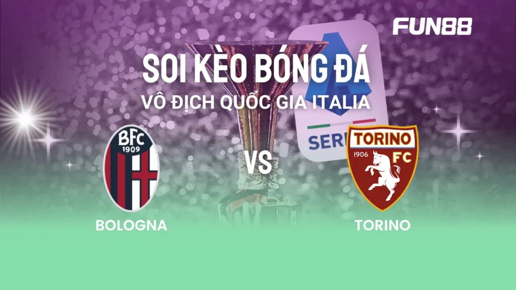 Soi kèo Bologna vs Torino