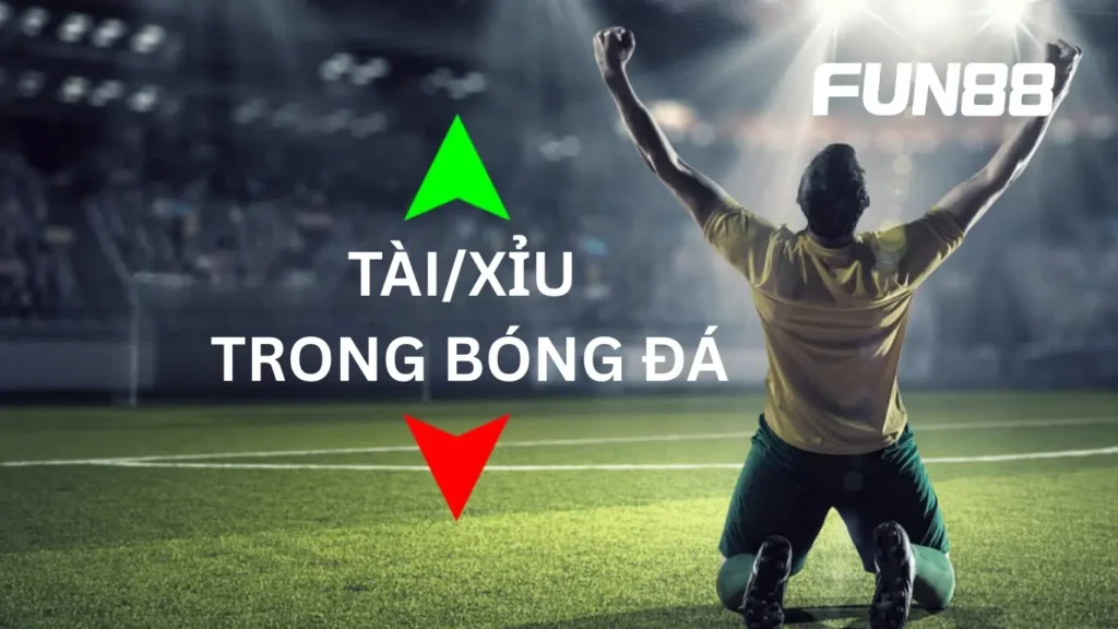 tài xỉu trong bóng đá là gì