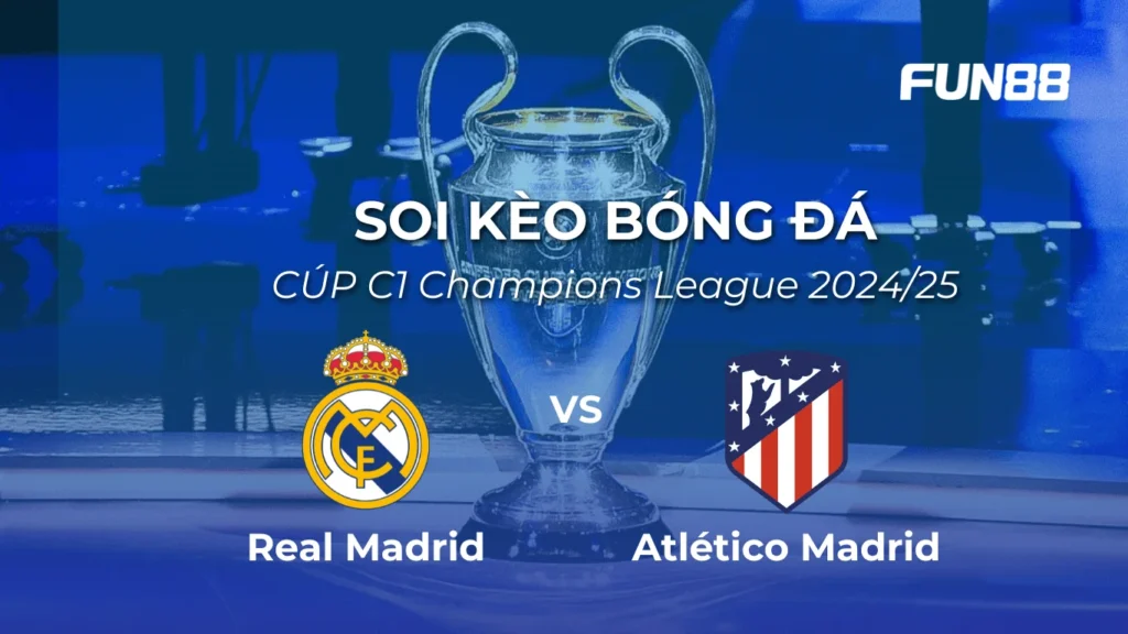 soi kèo real madrid vs atletico madrid