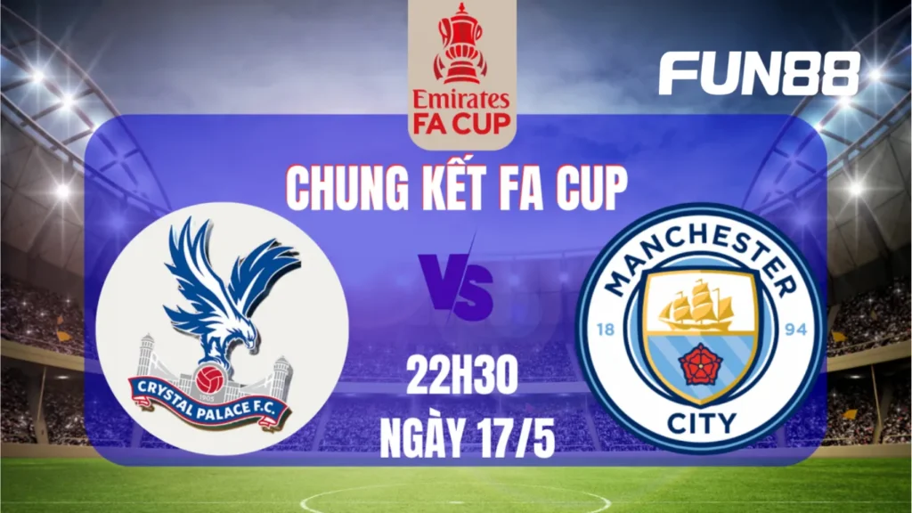 Ai sẽ lên ngôi vô địch chung kết Cup FA 2025