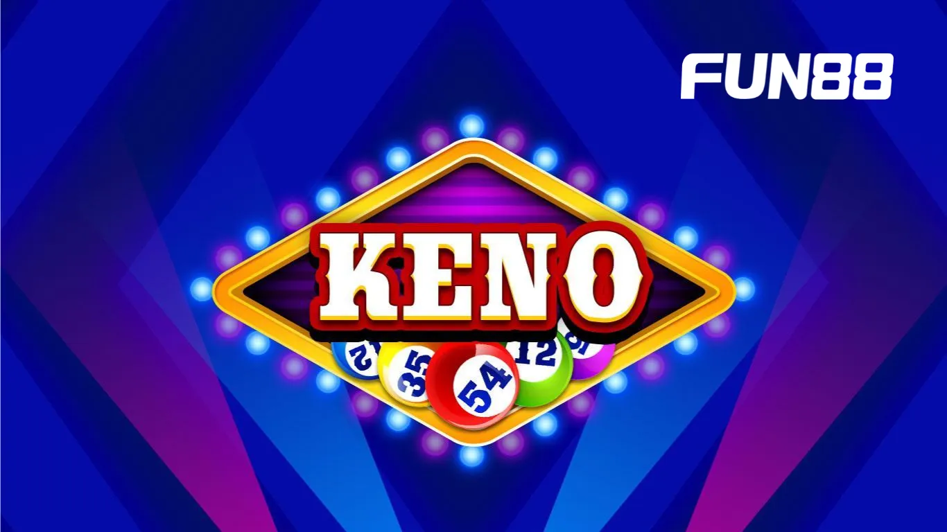 Giới thiệu về Keno tại FUN88