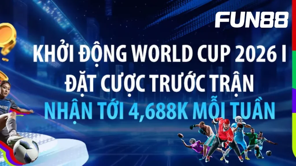 FUN88 Hoàn Trả Thể Thao & Esports – Cơ Hội Nhận 4.688K